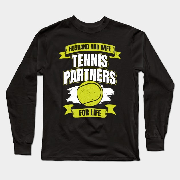 Husband And Wife Tennis Partners For Life Long Sleeve T-Shirt by Dolde08